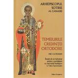 Temeiurile credintei ortodoxe - Arhiepiscopul Sotirie al Canadei, editura Renasterea