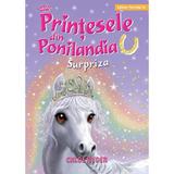 Printesele din Ponilandia. Surpriza - Chloe Ryder, editura Paralela 45