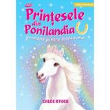 Printesele din Ponilandia. Prietene pentru totdeauna - Chloe Ryder, editura Paralela 45