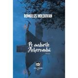 Pe malurile Acheronului - Romulus Moldovan, editura Neuma