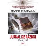 Jurnal de razboi 1940-1945 - Hanny Michaelis, editura Prestige