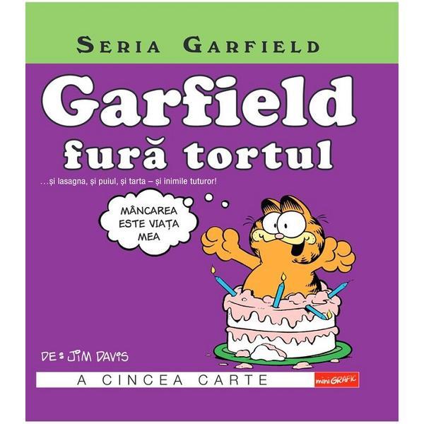 Garfield fura tortul... si lasagna, si puiul, si tarta, si inimile tuturor! - Jim Davis, editura Grupul Editorial Art