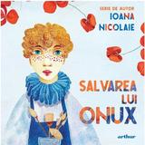Salvarea lui Onux - Ioana Nicolaie, editura Grupul Editorial Art