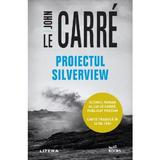 Proiectul Silverview - John le Carre, editura Litera