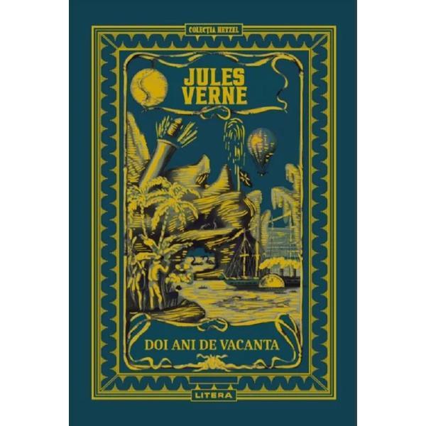 Doi ani de vacanta - Jules Verne, editura Litera