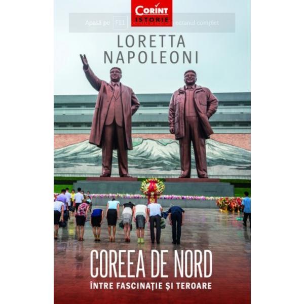 Coreea de nord, intre fascinatie si teroare - loretta napoleoni