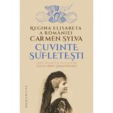 Cuvinte sufletesti - Carmen Sylva. Regina Elisabeta a Romaniei, editura Humanitas