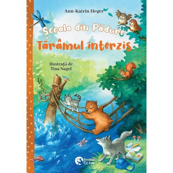 Scoala din padure. Taramul interzis - Ann-Katrin Heger, editura Booklet