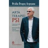 Arta terapiei PSI. Ghidul practicii terapeutice - Ovidiu-Dragos Argesanu, editura Pro Dao