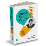 Omul din viitor. Viata vizionara si ideile lui John von Neumann - Ananyo Bhattacharya, editura Publica