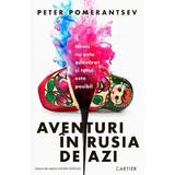 Aventuri in Rusia de azi - Peter Pomerantsev, editura Cartier