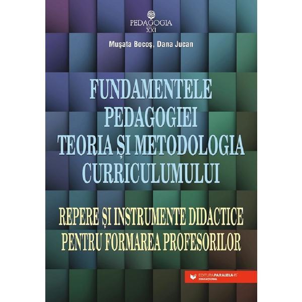Fundamentele pedagogiei. teoria si metodologia curriculumului ed.5 - musata bocos, dana jucan, editura paralela 45