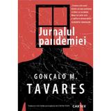 Jurnalul pandemiei - Goncalo M. Tavares, editura Cartier