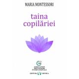 Taina copilariei - Maria Montessori, editura Vremea