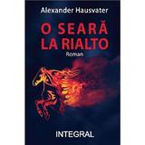 O seara la Rialto - Alexander Hausvater, editura Integral