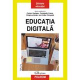 Educatia digitala - Ciprian Ceobanu, Constantin Cucos, Olimpius Istrate, Ion-Ovidiu Panisoara, editura Polirom