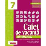 Caiet de vacanta. Matematica - Clasa 7 - Maria Zaharia, editura Paralela 45