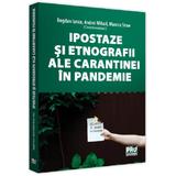 Ipostaze si etnografii ale carantinei in pandemie - Bogdan Iancu, Andrei Mihail, Monoca Stroe