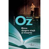 Rime despre viata si moarte - Amos Oz, editura Humanitas