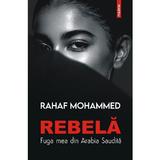 Rebela. Fuga mea din Arabia Saudita - Rahaf Mohammed, editura Polirom