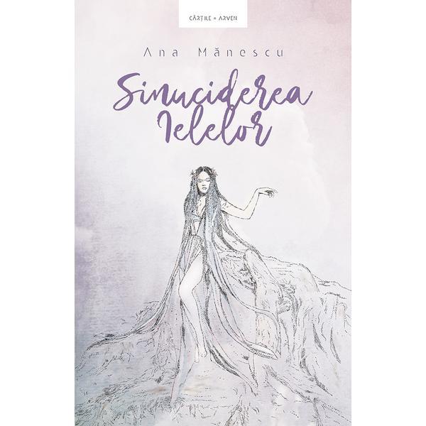 Sinuciderea Ielelor - Ana Manescu, editura Herg Benet
