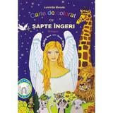 Carte de colorat cu sapte ingeri - Luminita Manole, editura Soapta Stelelor