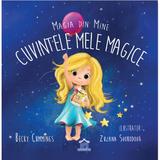 Magia din mine. Cuvintele mele magice - Becky Cummings, Zuzana Svobodova, editura Didactica Publishing House