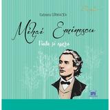 Mihai Eminescu. Viata si opera - Gabriela Girmacea, editura Didactica Publishing House