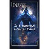 Zei si astronauti in vechiul orient - W. Raymond Drake