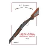 Iancu Jianu, Capitan de haiduci vol.1 - N.D.Popescu