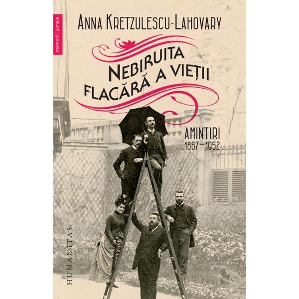 Nebiruita flacara a vietii - Anna Kretzulescu-Lahovary