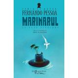 Marinarul si alte fictiuni - Fernando Pessoa, editura Humanitas
