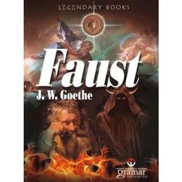 Faust - J.W. Goethe, editura Gramar