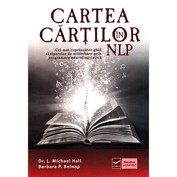 Cartea cartilor in NLP - Dr. L. Michael Hall, Barbara P. Belnap, editura Vidia