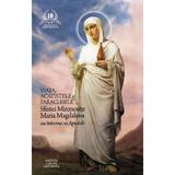 Viata, acatistele si paraclisele Sfintei Mironosite Maria Magdalena cea intocmai cu Apostolii, editura Cartea Ortodoxa