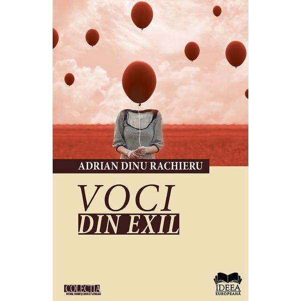 Voci din exil - adrian dinu rachieru, editura ideea europeana