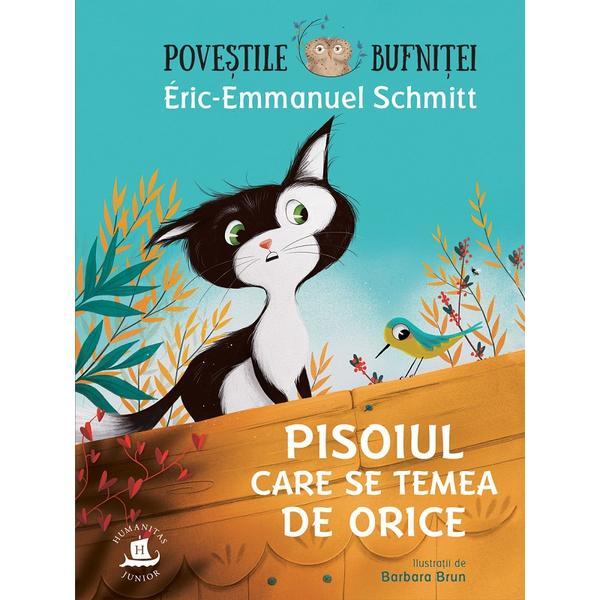 Povestile bufnitei. pisoiul care se temea de orice - eric-emmanuel schmitt, barbara brun, editura humanitas