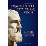 Fragmentele stoicilor vechi. Vol.1: Zenon si discipolii lui Zenon - Hans von Arnim, editura Humanitas