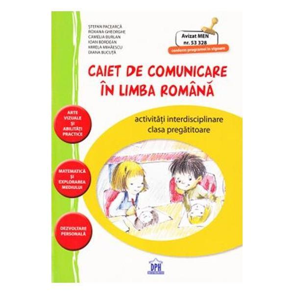 Caiet de comunicare in limba romana Clasa pregatitoare - Stefan Pacearca, Roxana Gheorghe, editura Didactica Publishing House