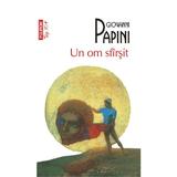 Un om sfirsit - Giovanni Papini, editura Polirom