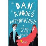 Antropologie si o suta de alte povestiri - Dan Rhodes, editura Vellant