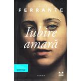 Iubire Amara - Elena Ferrante
