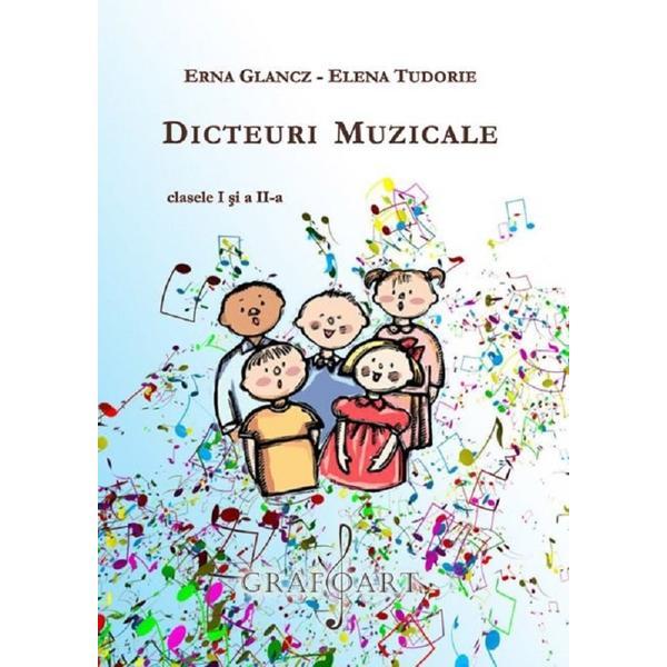 Dicteuri muzicale - clasele 1-2 - erna glancz, elena tudorie, editura grafoart