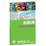 Dublin - Ghidul orasului, editura Litera