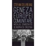 Geneza Europei comunitare - Stefan Delureanu, editura Paideia