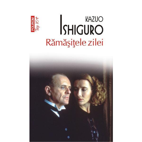 Ramasitele zilei - Kazuo Ishiguro, editura Polirom