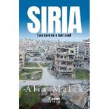 Siria, tara care ne-a fost casa - Alia Malek, editura Corint