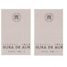 Putul vol.1+2 - sfantul ioan gura de aur, editura anastasia