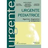 Urgente pediatrice Ed.2 - Rodica Badeti, editura Eurostampa