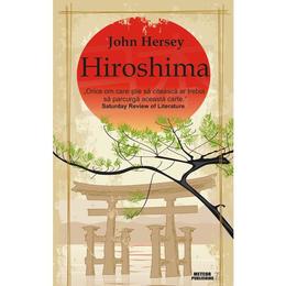 Hiroshima - John Hersey, editura Meteor Press